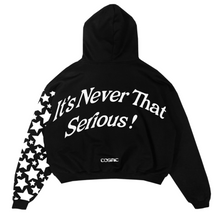Load image into Gallery viewer, “It’s Never That Serious!” Hoodie

